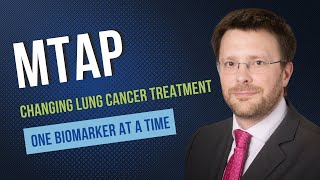 MTAP Deletion Biomarker Changing Lung Cancer Treatment One Biomarker at a Time [upl. by Ayahc]