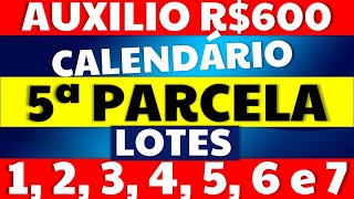 5 PARCELA AUXÍLIO EMERGENCIAL CALENDÁRIO 5 PARCELA LOTE 1 2 3 4 5 6 E 7 CALENDÁRIO COMPLETO [upl. by Aneertak61]