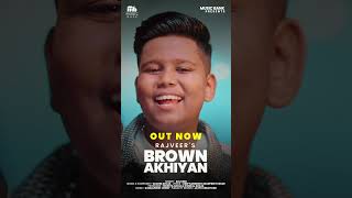 Brown Akhiyan Out Now  Rajveer  Sachin Ahuja  Latest Song 2024 [upl. by Maia]