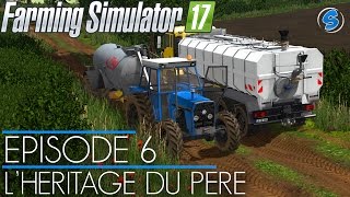 RolePlay  Farming Simulator 17  LHÉRITAGE DU PÈRE  Épisode 6  Lépandage de lisier [upl. by Anelas594]