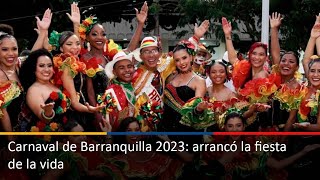 Carnaval de Barranquilla 2023 arrancó la fiesta de la vida [upl. by Harry]