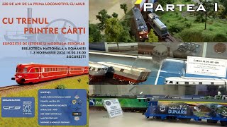 Expozitia Cu trenul printre carti  Partea I [upl. by Kyred]