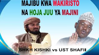 Sheikh Nurdin Kishki na Ustadh Shafii Walivyojibu Hoja za Wakiristo Juu ya Majini na Uisilamu [upl. by Aisyram]