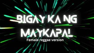 Bigay Ng maykapal female reggae karaoke version [upl. by Einial]