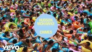 Hudson Mohawke  Chimes [upl. by Artemahs]