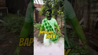 Bapak jadi Hulk  Story Arkaa [upl. by Ennazzus203]