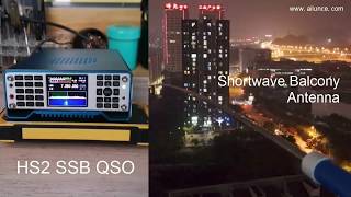 Ailunce HS2 HF VHF UHF SDR Transceiver SSB QSO testing with Shortwave Balcony Antenna [upl. by Nuris]