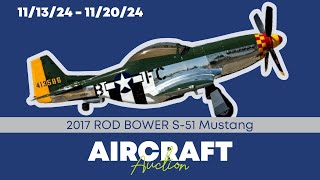 2017 ROD BOWER S51 Mustang  N451PB  Online Auction Starts November 13 2024 [upl. by Iolanthe]