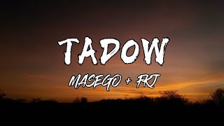 MASEGO  FkJ  TADOW Lyrics [upl. by Brown]