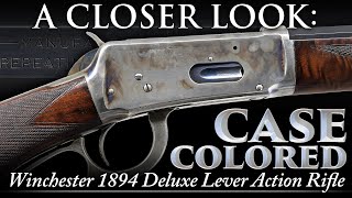 A Closer Look RARE Winchester 1894 CASE COLORED Deluxe Lever Action [upl. by Ahsilif779]