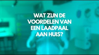 De voordelen van een laadpaal aan huis [upl. by Chainey845]