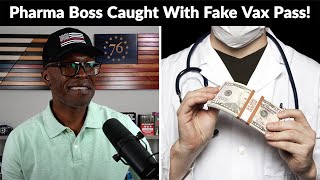 Big Pharma President CAUGHT With FAKE VAX PASSPORT [upl. by Etam]