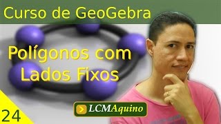 24 Polígonos com Lados Fixos  Curso de GeoGebra [upl. by Lucais]