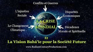 La Crise Mondial et La Vision Bahaie pour la Société Future [upl. by Ramor17]