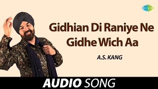 Gidhian Di Raniye Ne Gidhe Wich Aa  AS Kang  Old Punjabi Songs  Punjabi Songs 2022 [upl. by Ajiat288]