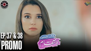 Ek Haseen Intiqam  Episode 37 and 38 Promo  Turkish Drama  Leyla Lydia  Furkan Andic   FJ1 [upl. by Iahc]