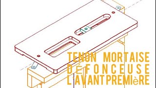 Gabarit Tenon Mortaise Défonceuse Avant première [upl. by Natan]