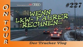 Wenn LKWFahrer rechnen 😂  Vlog 227 [upl. by Alket996]