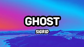 Sigrid  Ghost Lyrics [upl. by Dnamron]