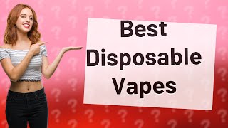 What is the most popular disposable vape [upl. by Chloe]