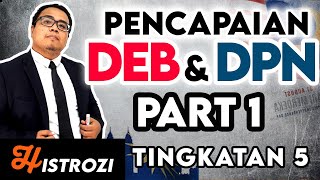 SEJARAH TINGKATAN 5  Bab 8  Pencapaian DEB dan DPN Part 1 [upl. by Elleinahc]