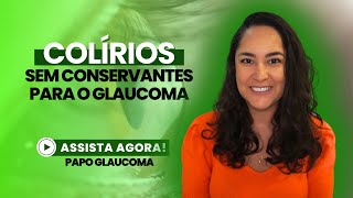 Colírios sem conservantes para o GLAUCOMA [upl. by Waylin]