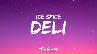 Ice Spice  Deli Lyrics [upl. by Gniy]