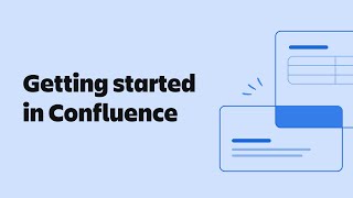 Getting Started in Confluence  Confluence  Atlassian [upl. by Doughty]