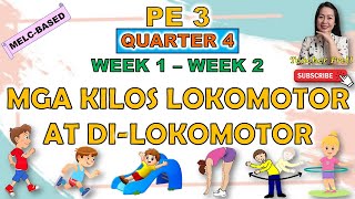 PE 3  QUARTER 4 WEEK 1  WEEK 2  MGA KILOS LOKOMOTOR AT DILOKOMOTOR  MELCBASED [upl. by Eiro126]