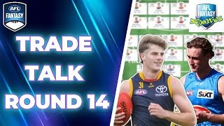 Round 14 Trade Talk  AFL Fantasy 2024 [upl. by Larry445]