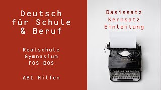 Basissatz Kernsatz Einleitung für Inhaltswiedergabe Charakterisierung textgebundene Aufsätze Deutsch [upl. by Naras593]