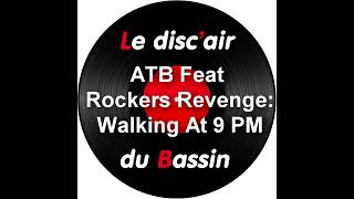 ATB Feat Rockers Revenge  Walking At 9 PM [upl. by Sheridan567]