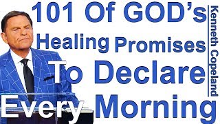 101 Of GODs Healing Promises To Declare Morning Noon  Night  Kenneth Copeland reads quotGODs [upl. by Nilrem197]