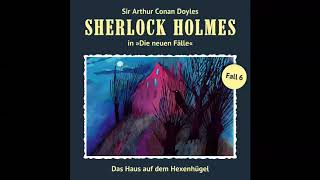 Sherlock Holmes  Die neuen Fälle Fall 06 Das Haus auf dem Hexenhügel Komplettes Hörspiel [upl. by Medora838]