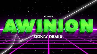 KOMBII  AWINION DONIX REMIX [upl. by Ecirtnahc]