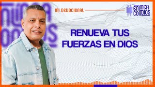 RENUEVA TUS FUERZAS EN DIOS 📺 Domingo14Julio2024 En Línea Con Dios [upl. by Wilinski]