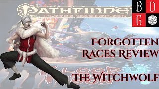 \Pathfinder Forgotten Races Review XXXVIII  The Witchwolf [upl. by Adlesirhc]