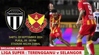 JADUAL TERENGGANU vs SELANGOR FC  LIGA SUPER 2024  LIVE SELANGOR vs TERENGGANU 2024 [upl. by Simpson]