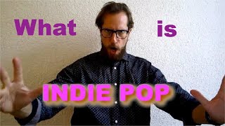 What is Indie Pop Explained [upl. by Enad]