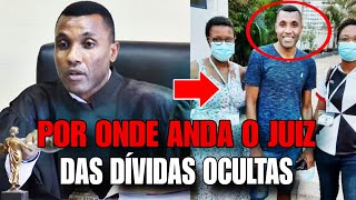 Efigénio Batista Sumiu O Que Aconteceu com o Juiz das Dívidas Ocultas [upl. by Nerin]