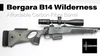 Bergara B14 Wilderness Affordable Carbon Fibre [upl. by Oitaroh]