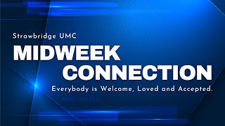 Midweek Connection  January 3 2024  Strawbridge UMC  Kingwood TX [upl. by Nwahsan944]