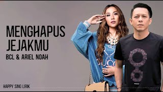 BCL amp Ariel NOAH  Menghapus Jejakmu Lirik [upl. by Aniuqaoj]