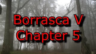 Borrasca V  Chapter 5 [upl. by Abil]