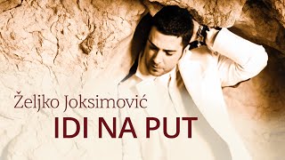 Željko Joksimović  Idi na put Jamais Official Music Audio 2005 [upl. by Gavriella]