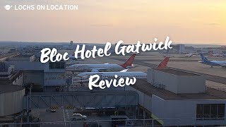 Bloc Hotel at Gatwick  pre travel stay [upl. by Anirehtac]