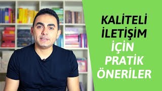 Kaliteli İletişim İçin Pratik Öneriler [upl. by Ariajaj454]