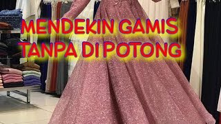 CARA MENDEKIN BAJU GAMIS KEBAYA TANPA HARUS DI POTONG [upl. by Griffiths]