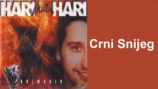 Hari Mata Hari  Crni snijeg Audio 2002 [upl. by Kcirdahs]