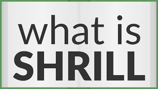 Shrill  meaning of Shrill [upl. by Eadmund]